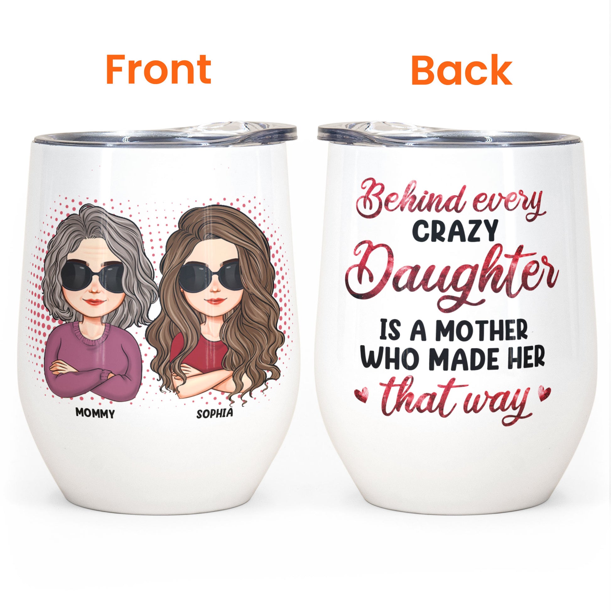 https://macorner.co/cdn/shop/products/Behind-Every-Crazy-Daughter-Is-A-Mother-Personalized-Wine-Tumbler-Birthday-MotherS-Day-Loving-Gift-For-Daughter-Mom-Mother4.jpg?v=1675148347&width=1946