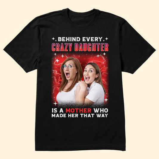 Behind Every Crazy Daughter Vintage Tee - Personalized Photo Shirt