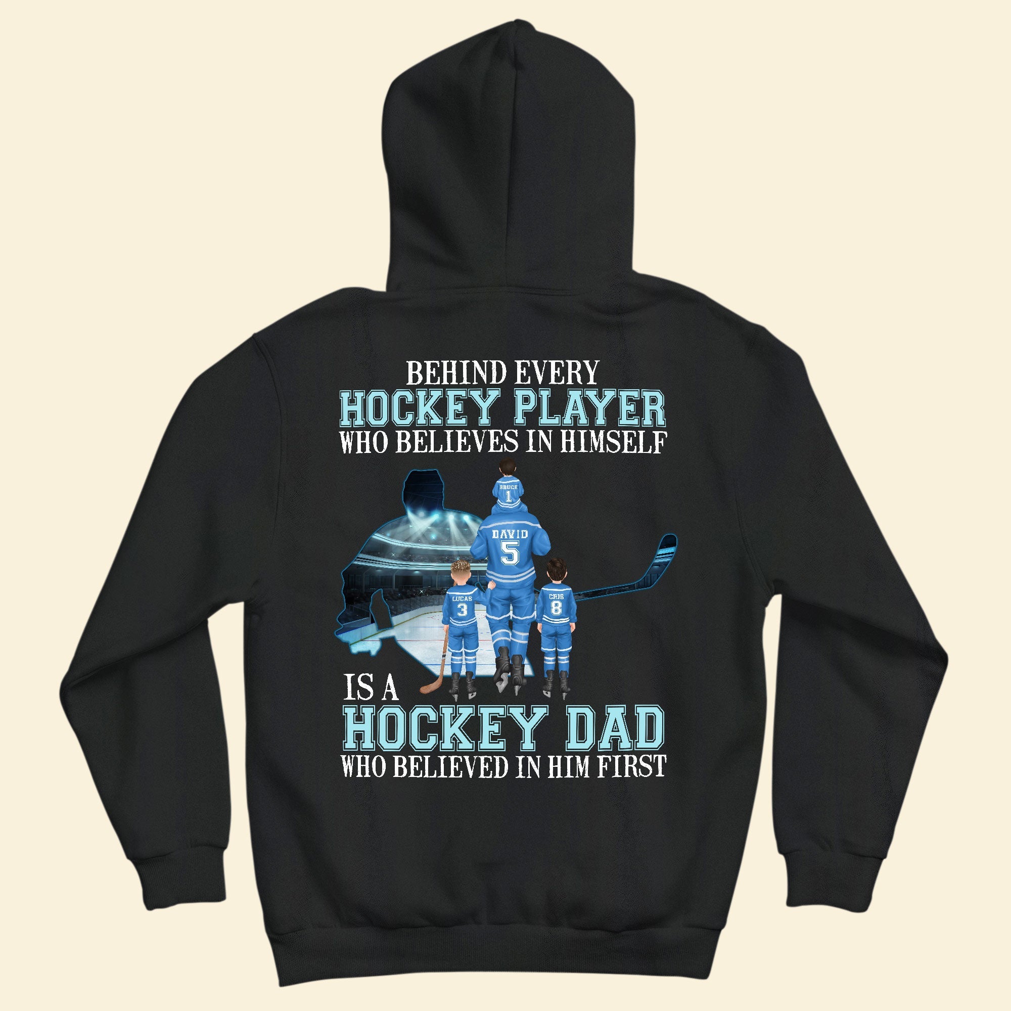 Behind Every Hockey Player Is A Hockey Dad Who Believed In Him First  - Personalized Shirt - Father's Day, Birthday, Hockey Gift For Dad, Father, Daddy - From Wife, Sons & Daughters