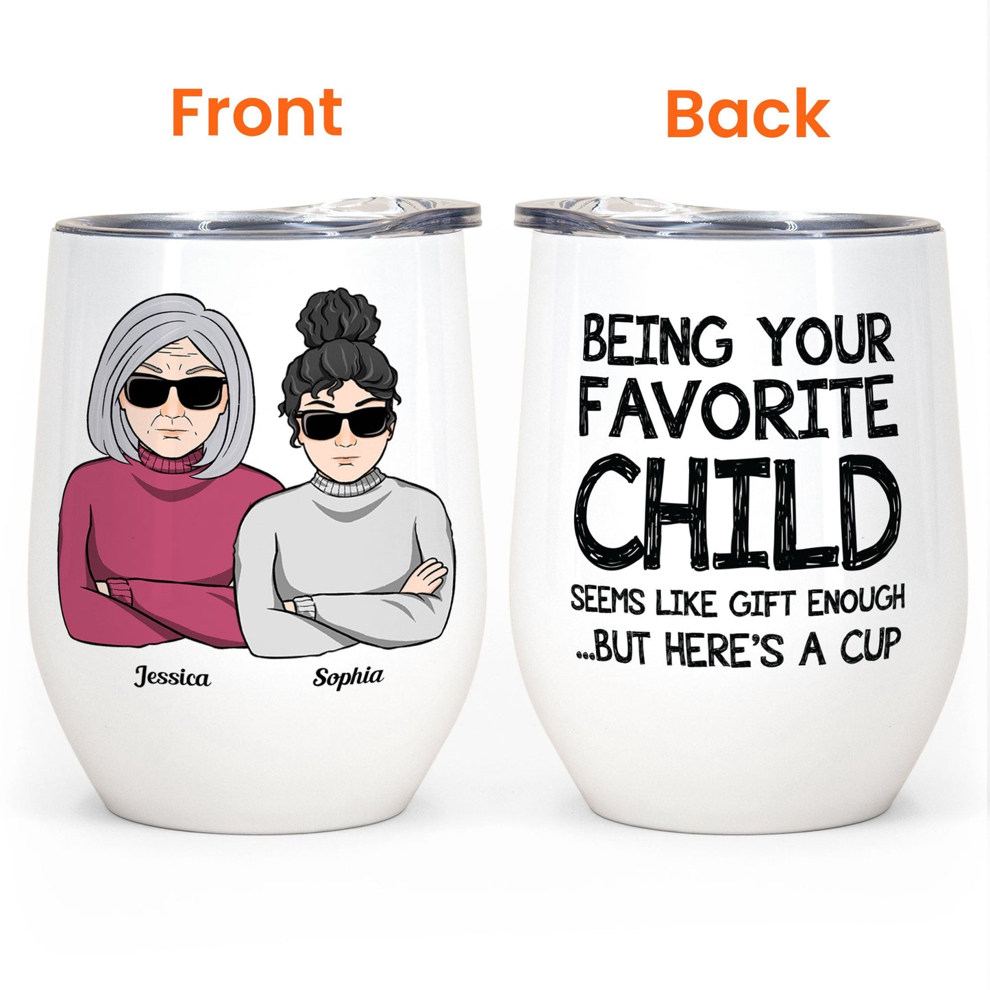 Being Your Favorite Child Seems Like Gifts Enough - Personalized Wine Tumbler - Christmas, Birthday Gift For Mom