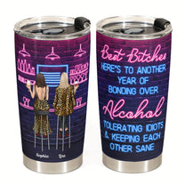 Best Bitches Bonding Over Alcohol - Personalized Tumbler Cup - Birthday Gift For Besties, Friends Crew, Girls, Sisters