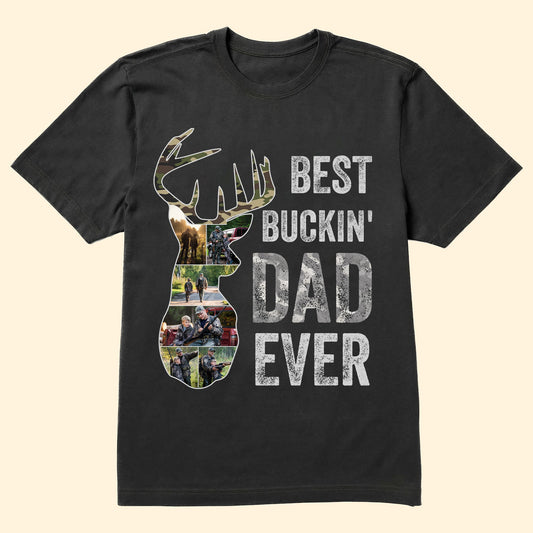 Best Buckin' Dad Ever - Personalized Photo Shirt