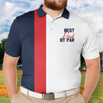 Best Dad By Par Golf Polo Gift For Golf Dad - Custom Golf Shirt