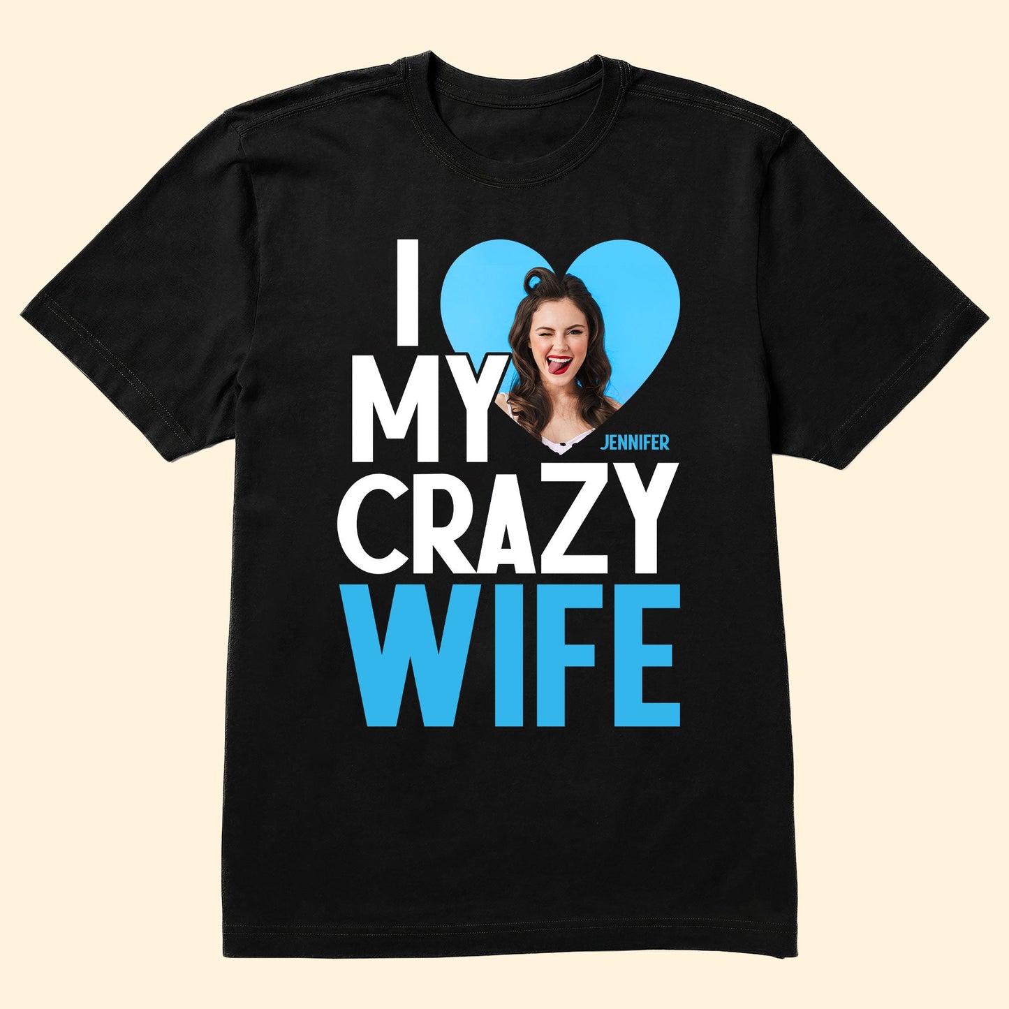 I Love My Crazy Wife - Personalized Photo Shirt