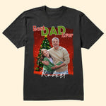 Best Dad Ever Christmas Gift For Dad Grandpa - Personalized Photo Shirt
