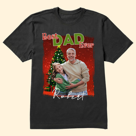 Best Dad Ever Christmas Gift For Dad Grandpa - Personalized Photo Shirt