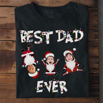 Best Dad Ever Christmas Gift - Personalized Photo Shirt