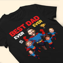 Best Dad Ever Ever - Personalized Photo Shirt