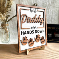 Best Dad Ever Hands Down - Personalized Wooden Plaque