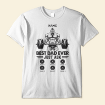 Best Dad Ever Just Ask - Personalized Shirt - BirthdayGift For Gymer - Old Man Lifting