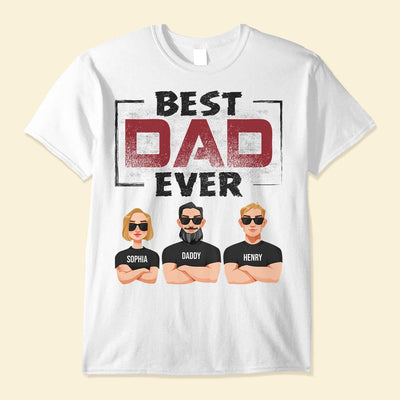 Best Dad Ever - Personalized Shirt