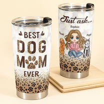 Best Dog Mom Ever - Personalized Tumbler Cup - Birthday Gift For Dog Lovers Dog Mom - Cool Girl