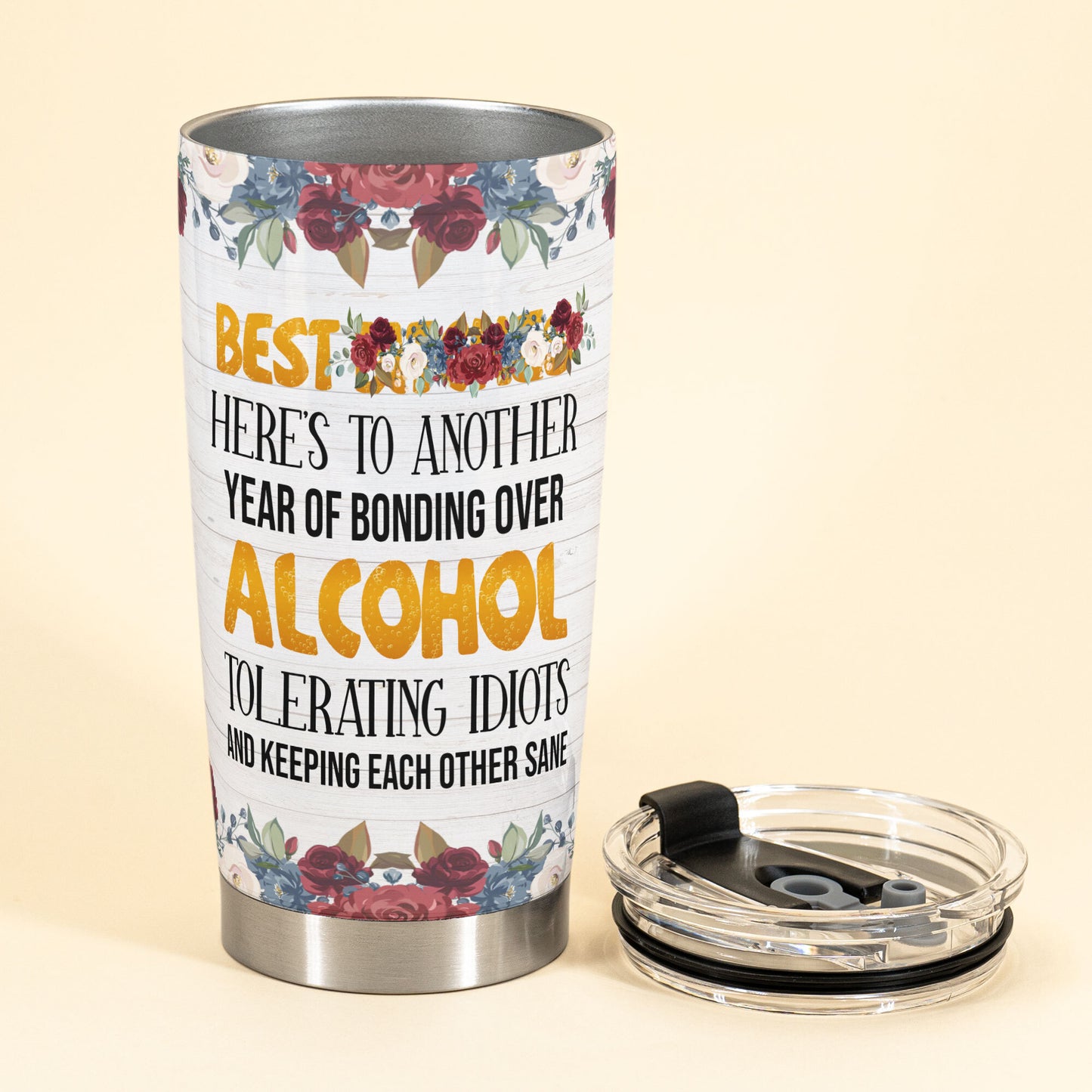 Best Friend Here's To Another Year  - Personalized Tumbler Cup
