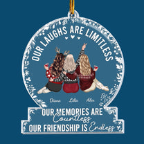 Our laughs are limitless, Our memories are countless, Our friendship is endless - Personalized Friends Ornament