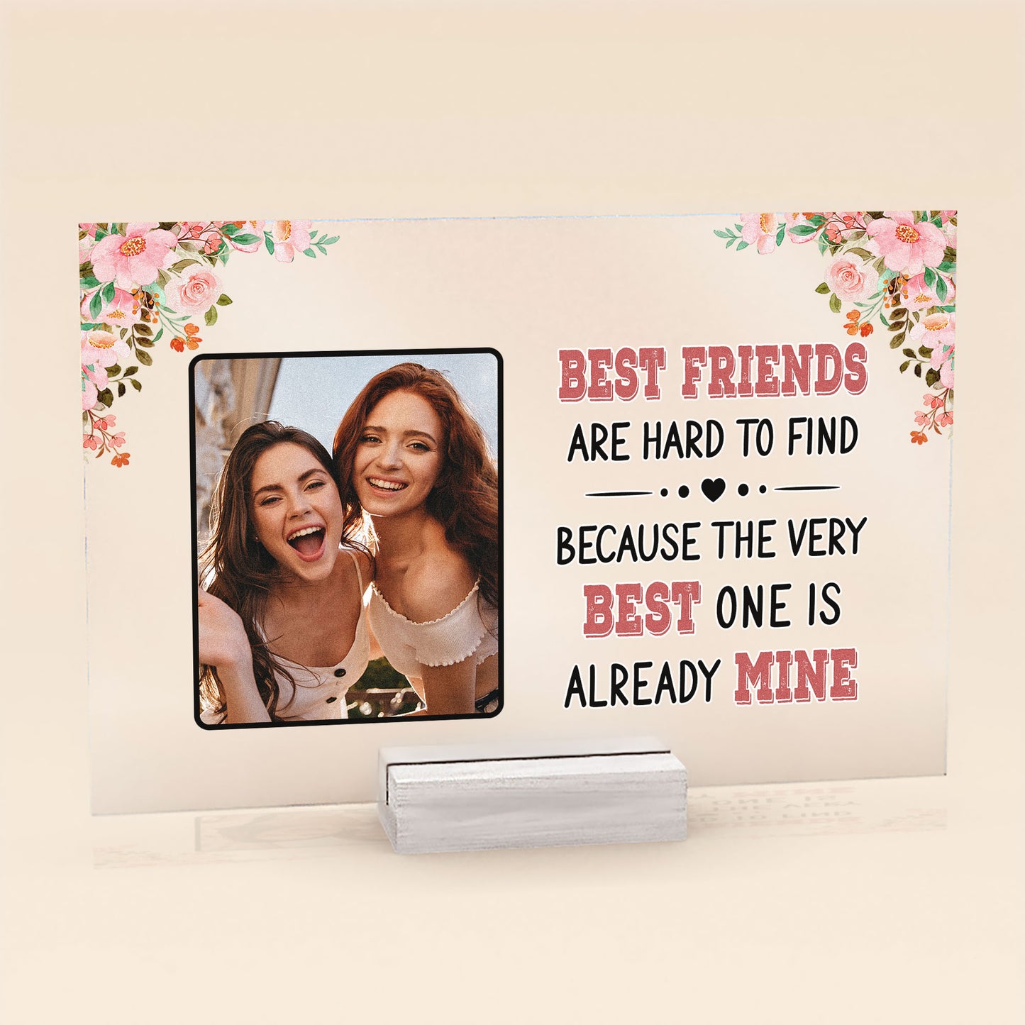 Best Friends Are Hard To Find - Personalized Acrylic Photo Plaque - Birthday, Friendship Day Gift For Besties, BFF, Friends