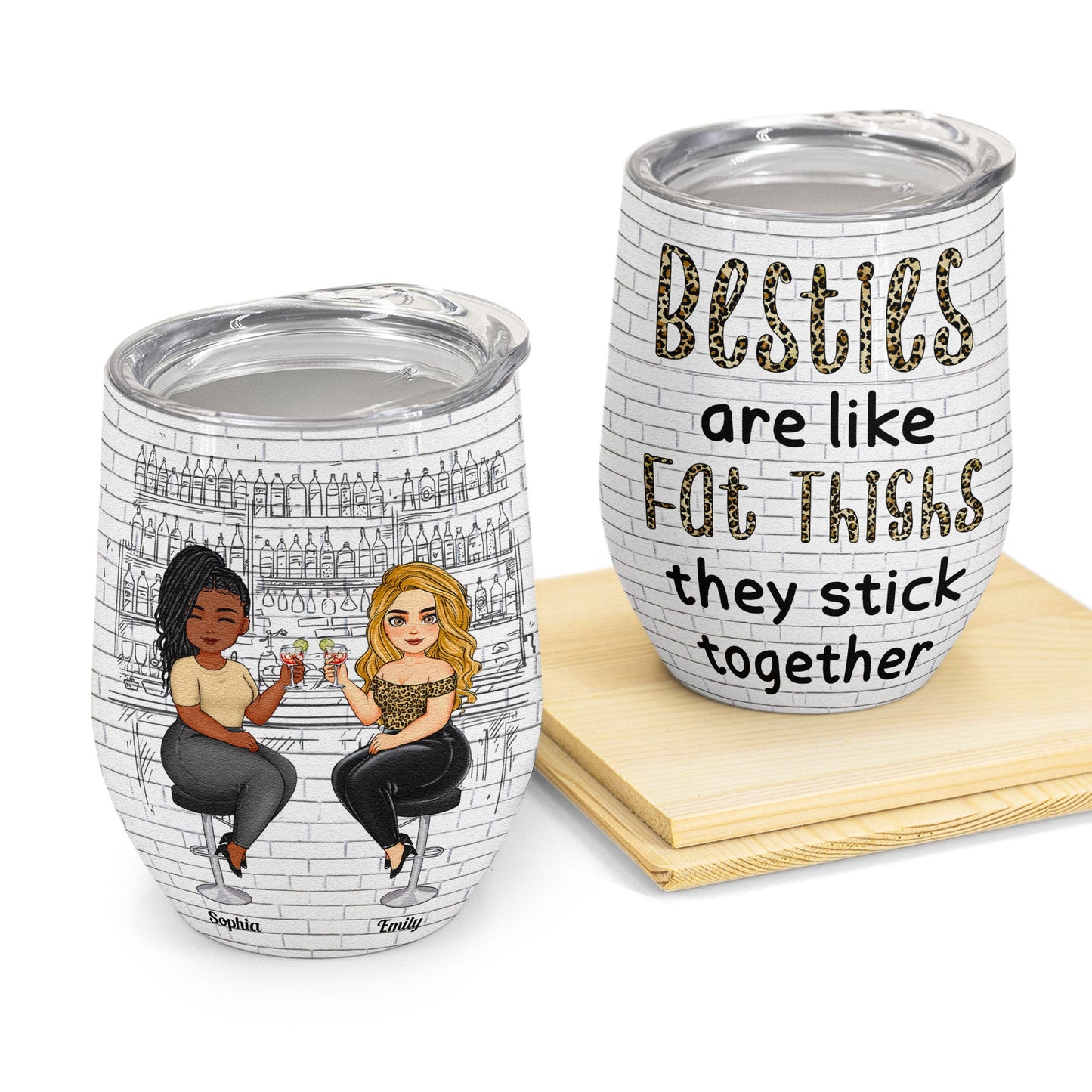 Best Friends Are Like Fat Thighs - Personalized Wine Tumbler