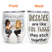 Best Friends Are Like Fat Thighs - Personalized Wine Tumbler