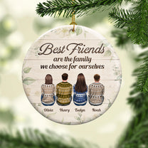 Best Friends Are The Family We Choose - Personalized Ceramic Ornament - Christmas Gift Best Friends Ornament For Besties - Ugly Christmas Sweater Sitting