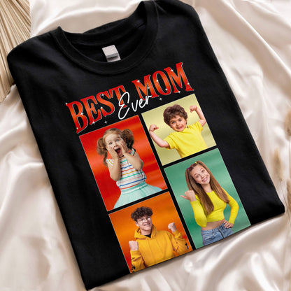 Best Mom Ever - Personalized Photo Shirt