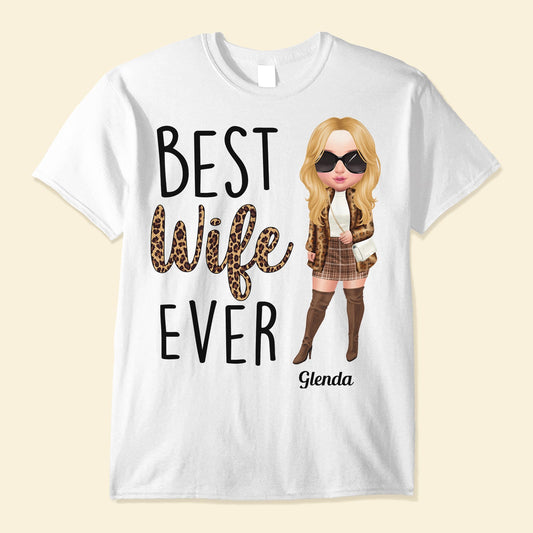 Best Wife Ever - Personalized Shirt - Birthday, Anniversary, Valentine's Gift For Wife, Wifey, Honey, Lover - Fashion Woman