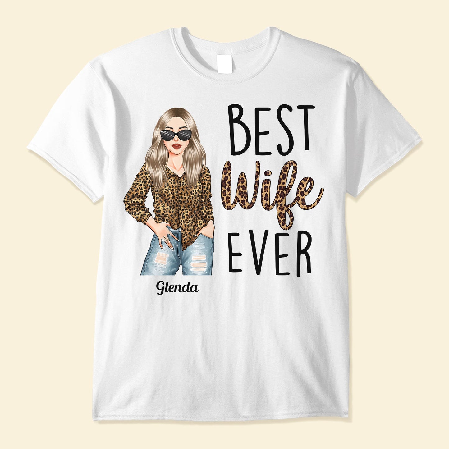 Best Wife Ever - Personalized Shirt - Birthday, Anniversary, Valentine's Gift For Wife, Wifey, Honey, Lover - Leopard Woman