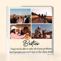 Bestie I May Not Be Able To Solve - Personalized Acrylic Photo Plaque