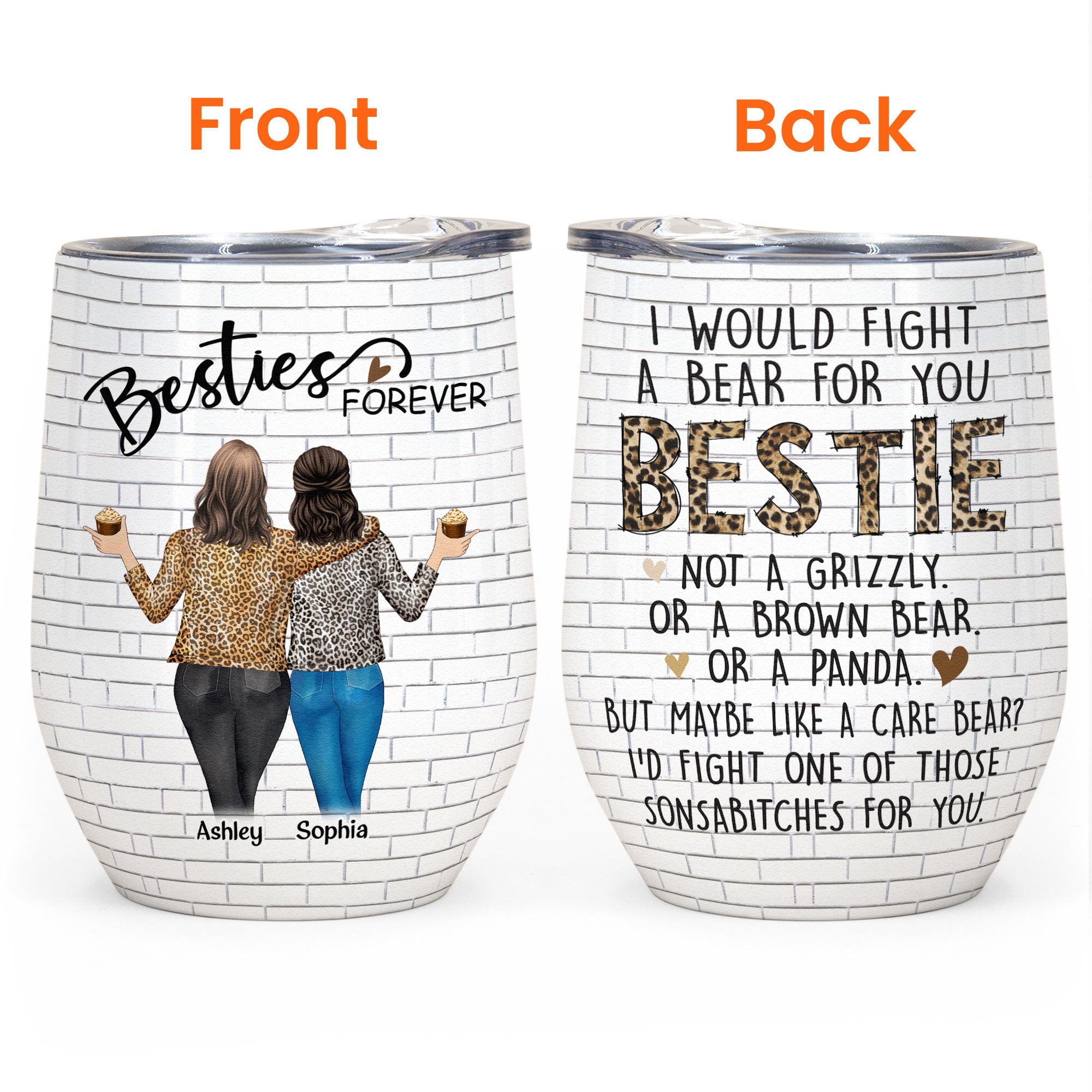 Bestie - I Would Fight A Bear For You - Personalized Wine Tumbler - Birthday, Loving, Funny Gift For Sisters, Sistas, Besties, Soul Sisters