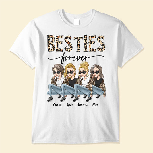 Besties Forever - Personalized Shirt - Birthday Gift For Besties, BFF, Sisters, Sistas, Co-workers - Sassy Girls