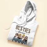 Besties Forever - Personalized Shirt - Birthday Gift For Besties, BFF, Sisters, Sistas, Co-workers - Sassy Girls