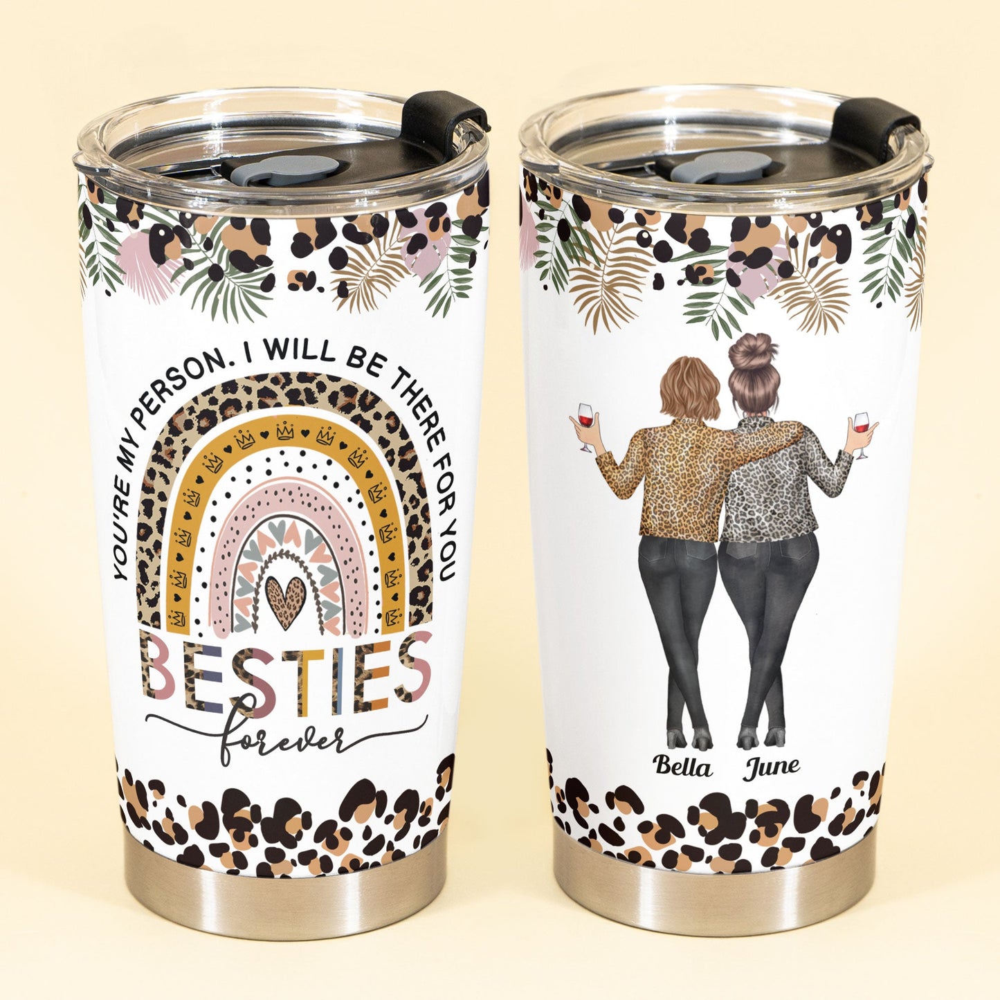 Besties Forever I'll Be There For You - Personalized Tumbler Cup - Birthday Friendship Gift For Besties, BFF, Soul Sisters