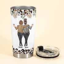 Besties Forever I'll Be There For You - Personalized Tumbler Cup - Birthday Friendship Gift For Besties, BFF, Soul Sisters