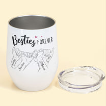 Besties Forever Pinky Promise - Personalized Wine Tumbler - Anniversary, Birthday Gift For Besties, Friends, BFF, Girl Crew