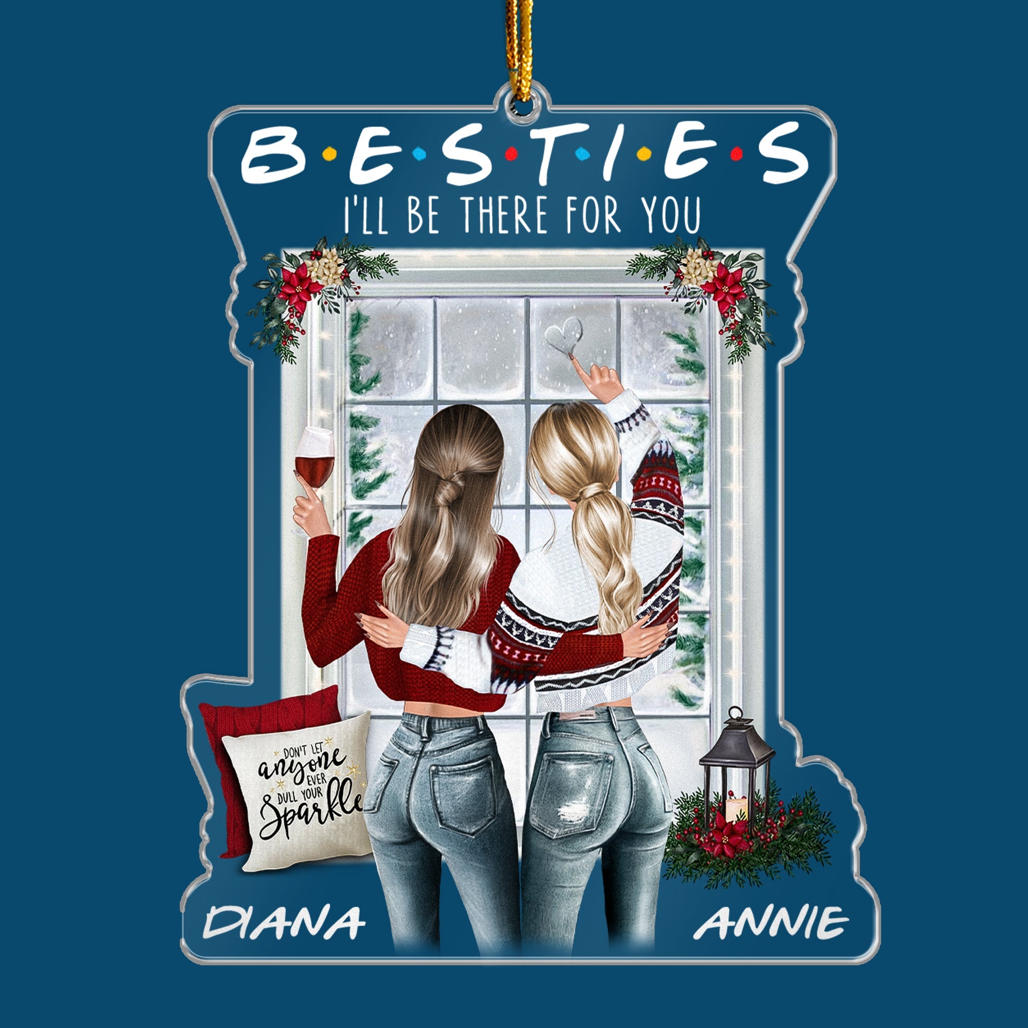 Besties I'll Be There For You - Personalized Acrylic Ornament