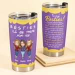 Besties I'll Be There For You - Personalized Tumbler Cup - Birthday, Loving Gift For Besties, Friends, Best Friends, Bff