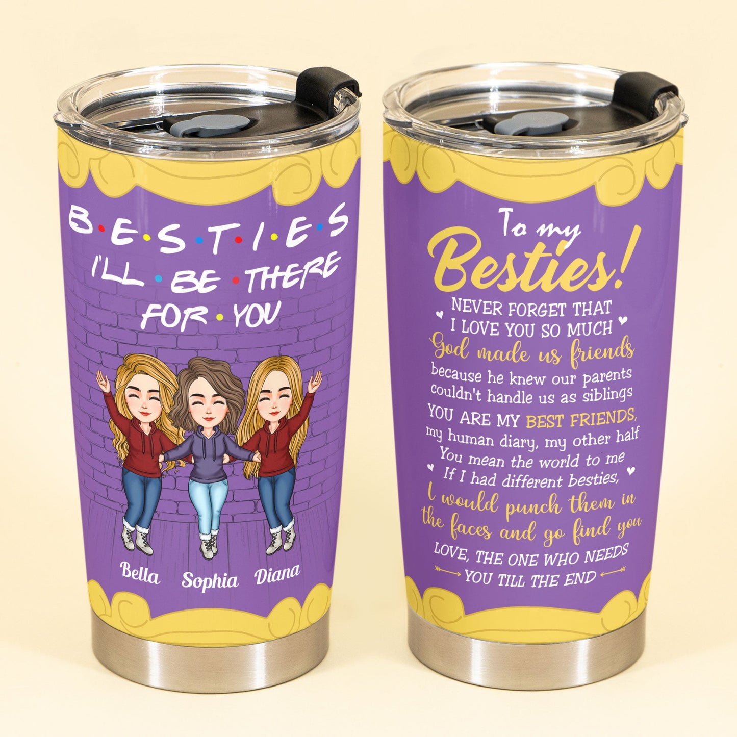 Besties I'll Be There For You - Personalized Tumbler Cup - Birthday, Loving Gift For Besties, Friends, Best Friends, Bff