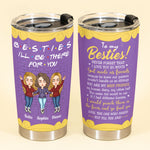 Besties I'll Be There For You - Personalized Tumbler Cup - Birthday, Loving Gift For Besties, Friends, Best Friends, Bff