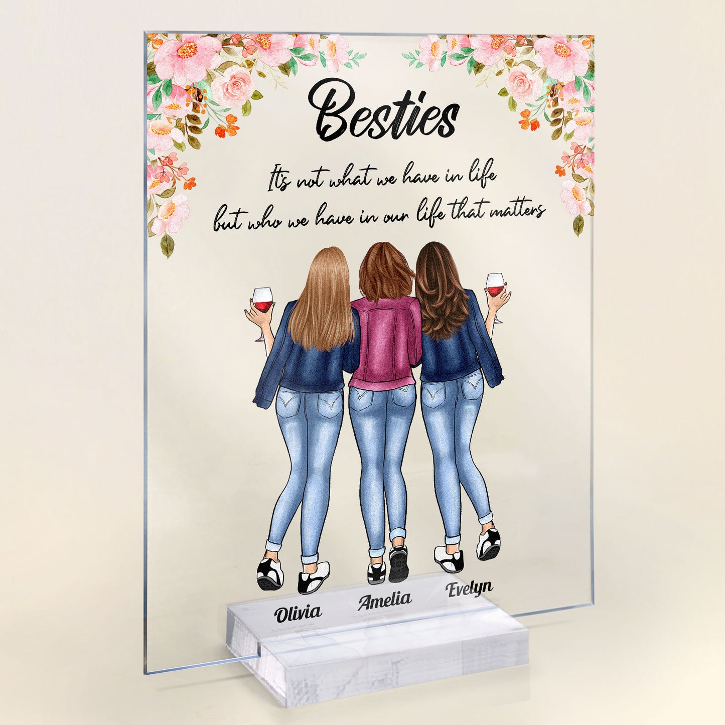 Besties It's Not What We Have In Life - Personalized Acrylic Plaque - Birthday, Friendship's Day, Friend's DayGift For Friends, Besties, BFF