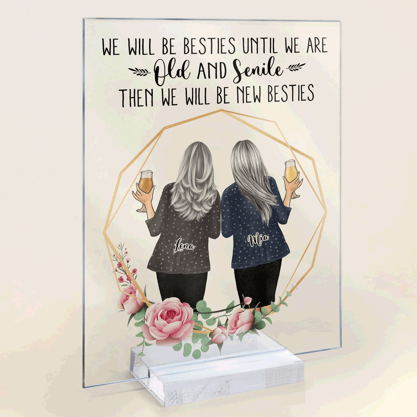 Besties Til' Old And Senile - Personalized Acrylic Plaque - Birthday Gift For Besties, Bff, Soul Sisters, Old Friends
