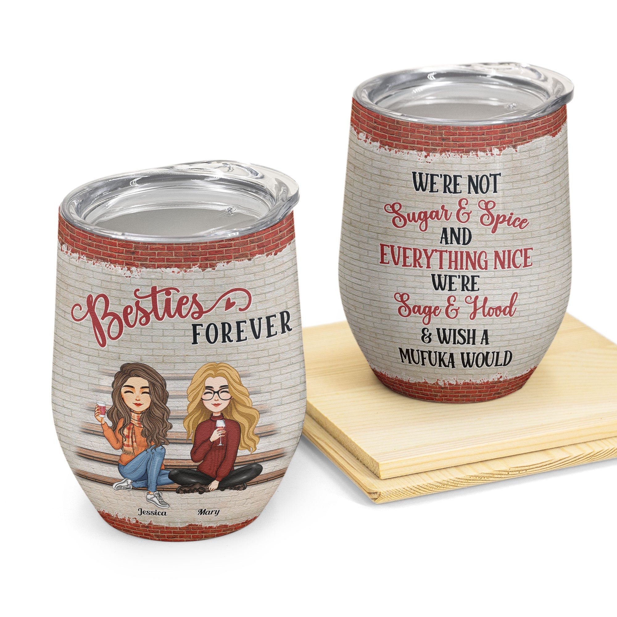 Besties Forever We're Not Sugar And Spice - Personalized Wine Tumbler - New Year Gift For Besties, BFF, Soul Sisters