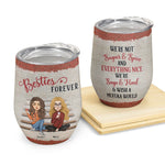 Besties Forever We're Not Sugar And Spice - Personalized Wine Tumbler - New Year Gift For Besties, BFF, Soul Sisters