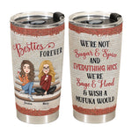 Besties Forever We're Not Sugar And Spice - Personalized Tumbler - New Year Gift For Besties, BFF, Soul Sisters