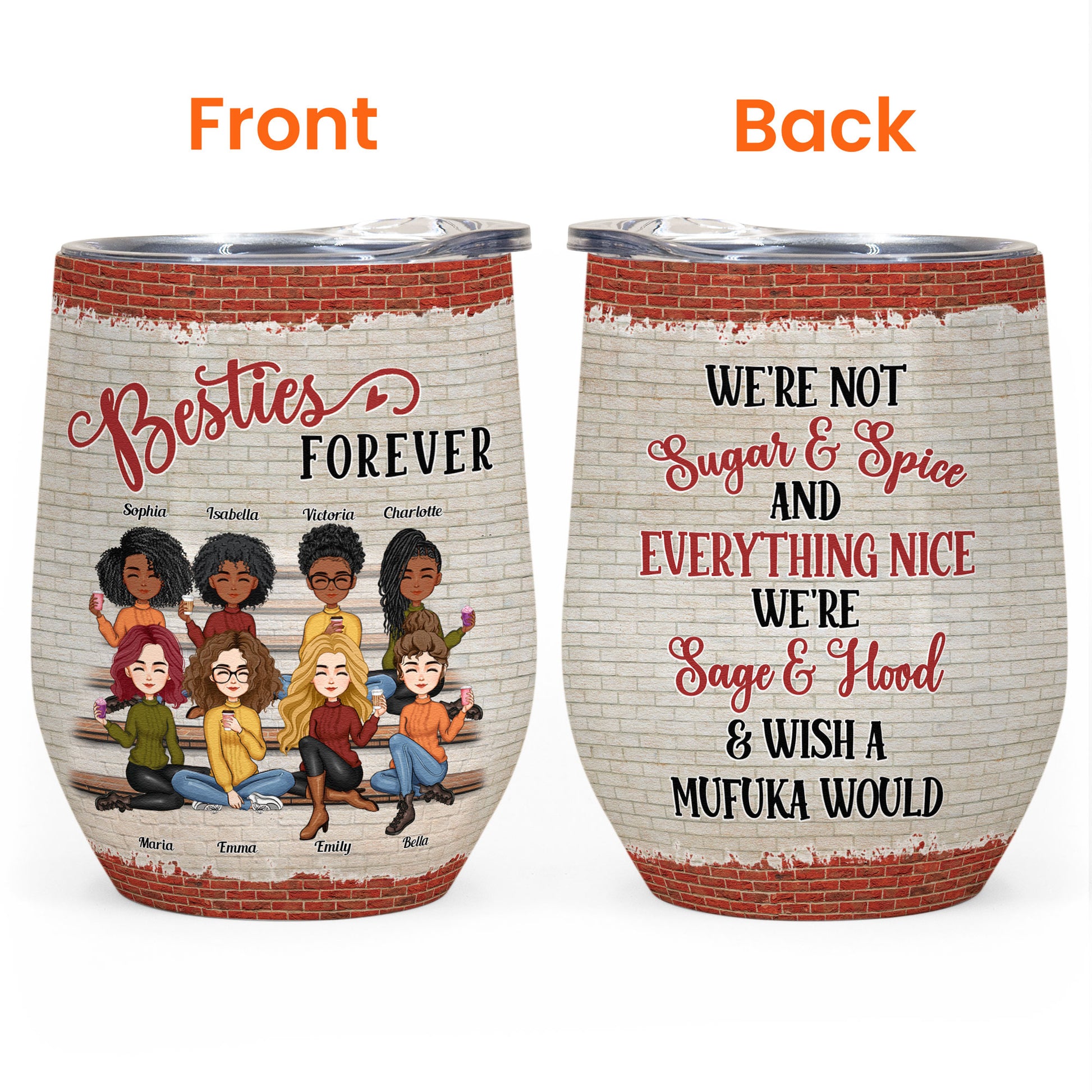 Besties Forever We're Not Sugar And Spice - Personalized Wine Tumbler - New Year Gift For Besties, BFF, Soul Sisters