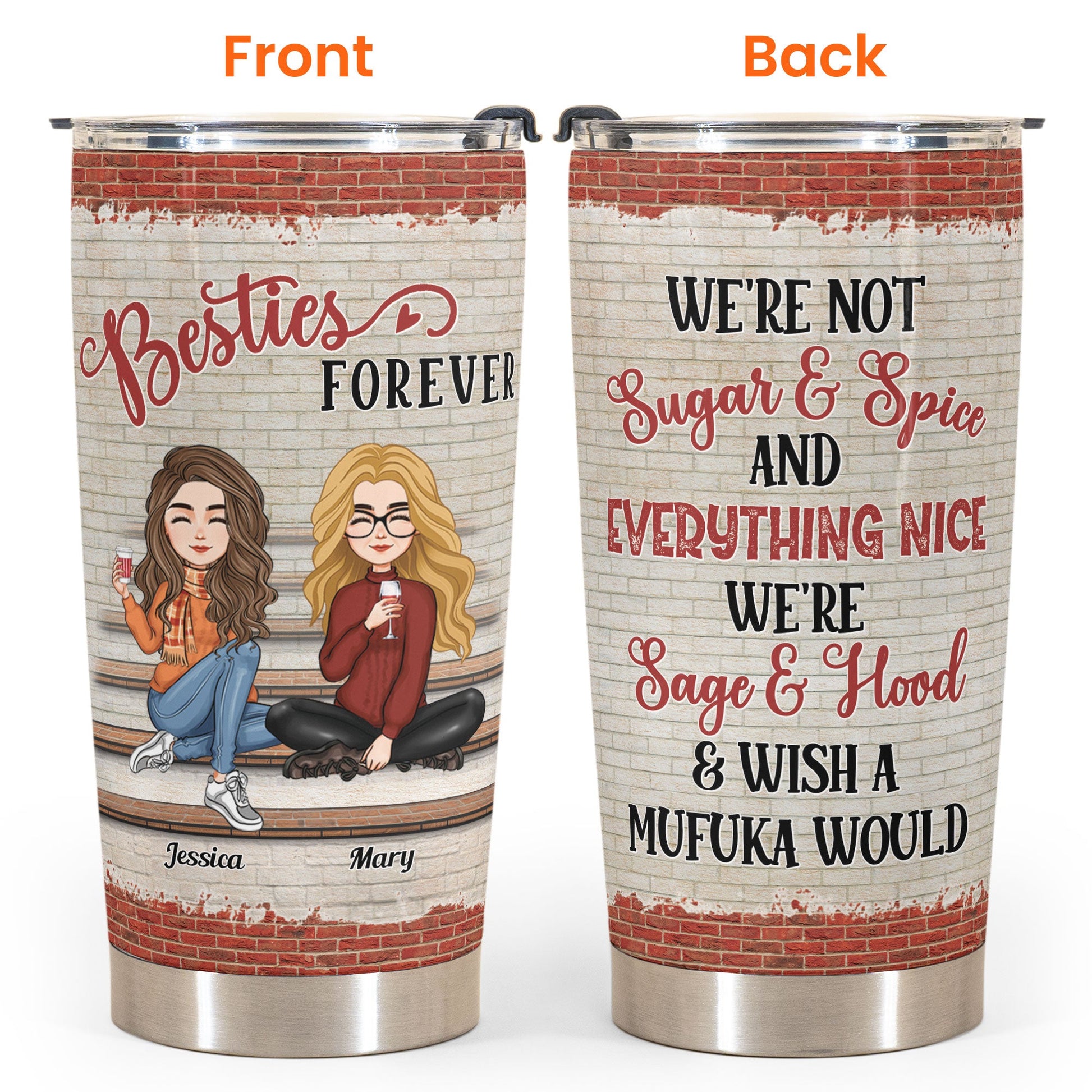Besties Forever We're Not Sugar And Spice - Personalized Tumbler - New Year Gift For Besties, BFF, Soul Sisters