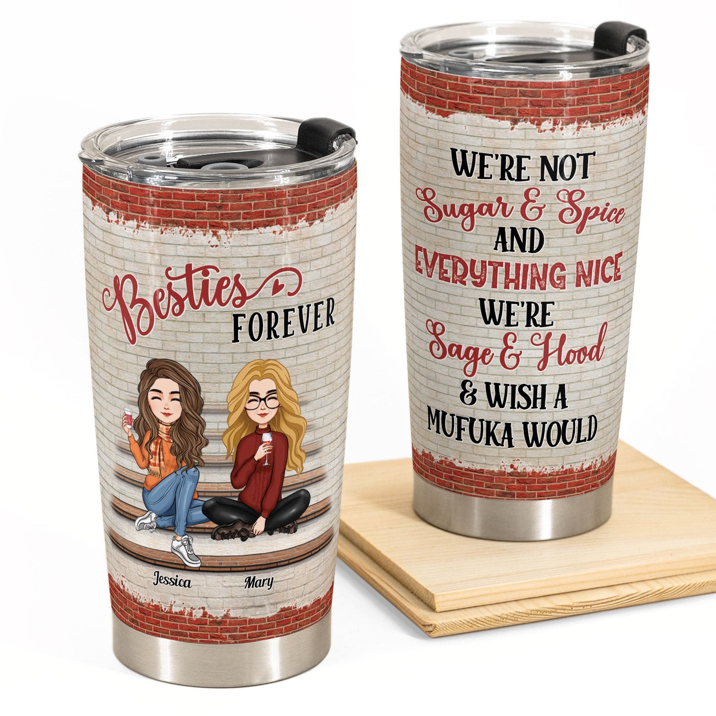 Besties Forever We're Not Sugar And Spice - Personalized Tumbler - New Year Gift For Besties, BFF, Soul Sisters