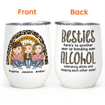 Besties, Alcohol Tolerating, Bonding Over, Keeping Each Other Sane - Personalized Wine Tumbler - Birthday, New Year Gift For Best Friends Women