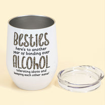 Besties, Alcohol Tolerating, Bonding Over, Keeping Each Other Sane - Personalized Wine Tumbler - Birthday, New Year Gift For Best Friends Women