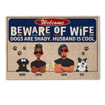 Beware Of Wife - Dogs Are Shady - Personalized Doormat