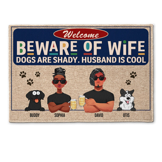 Beware Of Wife - Dogs Are Shady - Personalized Doormat