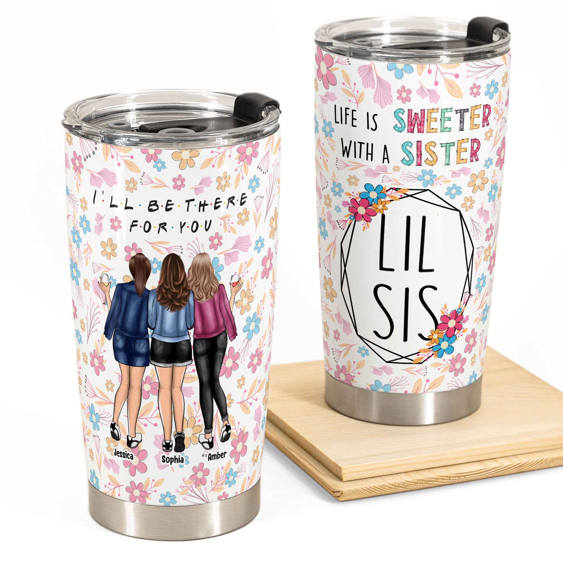 Big Sis Lil Sis I'll Be There For You - Personalized Tumbler Cup