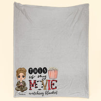 This Is My Movie Watching Blanket - Personalized Blanket - Birthday Gift For Her, Girl, Woman